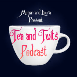 Podcast thumbnail for Tea &amp; Twits