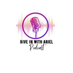 Podcast thumbnail for Dive In With Ariel Podcast
