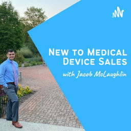 Podcast thumbnail for New to Medical Device Sales