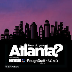 Podcast thumbnail for How Do You Atlanta?