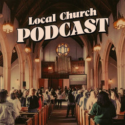 Podcast thumbnail for LOCAL CHURCH