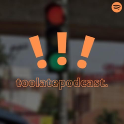 Podcast thumbnail for toolatepodcast!!!