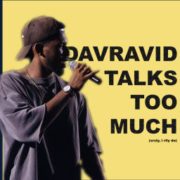 Podcast thumbnail for Davravid Talks Too Much