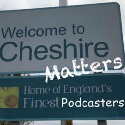 Podcast thumbnail for Cheshire Matters