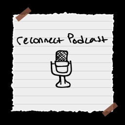 Podcast thumbnail for Reconnect Podcast