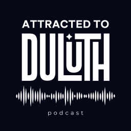 Podcast thumbnail for Attracted To Duluth