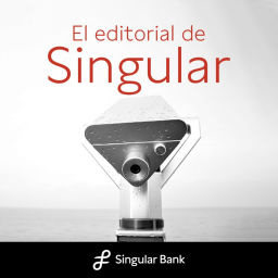 Podcast thumbnail for El Editorial de Singular Bank
