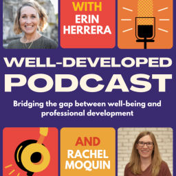 Podcast thumbnail for Well-Developed: Bridging the gap between well-being and professional development