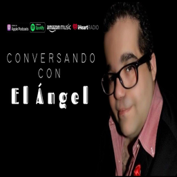 Podcast thumbnail for Conversando Con El Angel