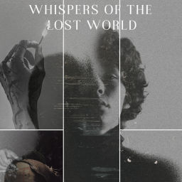 Podcast thumbnail for Whispers of the Lost World