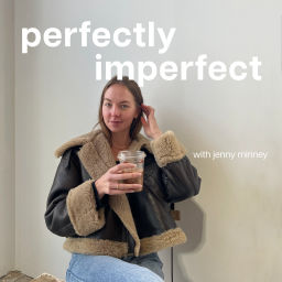 Podcast thumbnail for Perfectly Imperfect Podcast