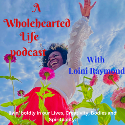 Podcast thumbnail for A Wholehearted Life