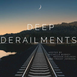 Podcast thumbnail for Deep Derailments