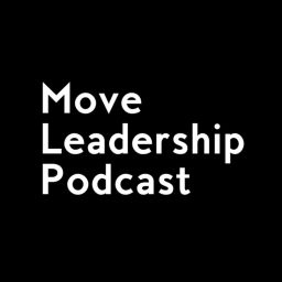 Podcast thumbnail for Move Leadership Podcast