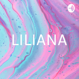 Podcast thumbnail for LILIANA