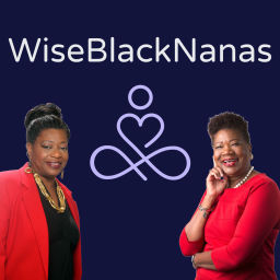 Podcast thumbnail for Wise Black Nanas