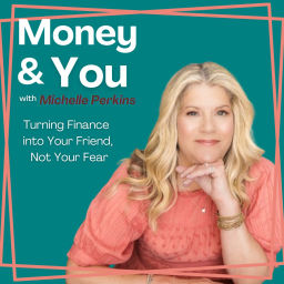 Podcast thumbnail for Money & You with Michelle Perkins