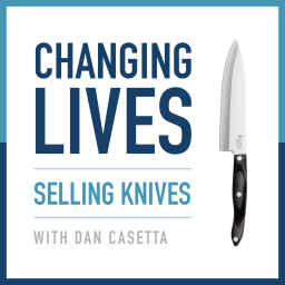 Podcast thumbnail for Changing Lives Selling Knives