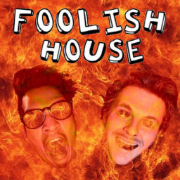 Podcast thumbnail for Foolish House