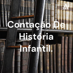 Podcast thumbnail for Contação De História Infantil.