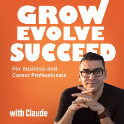 Podcast thumbnail for Grow. Evolve. Succeed.