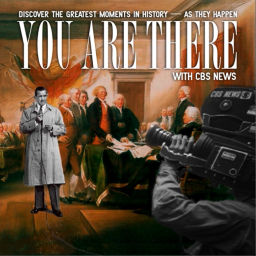 Podcast thumbnail for You Are There