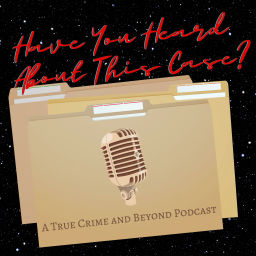 Podcast thumbnail for Have You Heard About This Case?