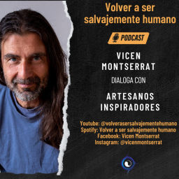 Podcast thumbnail for Volver a ser salvajemente humano: Vicen Montserrat