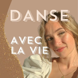 Podcast thumbnail for Danse avec la vie