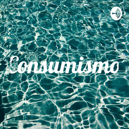 Podcast thumbnail for Consumismo