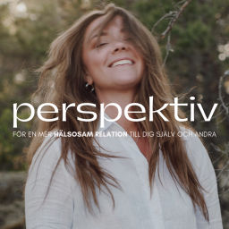 Podcast thumbnail for Perspektiv - för en mer hälsosam relation till dig själv och andra