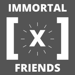 Podcast thumbnail for Immortal X Friends