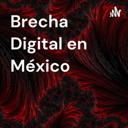 Podcast thumbnail for Brecha Digital en México