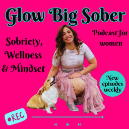 Podcast thumbnail for Glow Big Sober