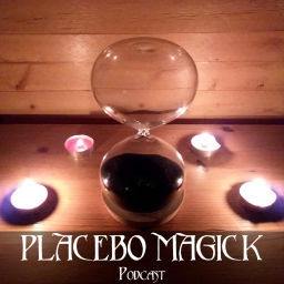 Podcast thumbnail for Placebo Magick Podcast
