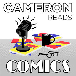 Podcast thumbnail for Cameron Reads Comics