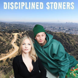 Podcast thumbnail for DISCIPLINED STONERS
