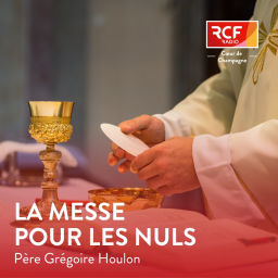 Podcast thumbnail for La messe pour les nuls · RCF Cœur de Champagne