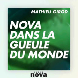 Podcast thumbnail for Nova dans la gueule du monde