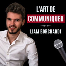 Podcast thumbnail for L'Art de Communiquer - Liam Borchardt
