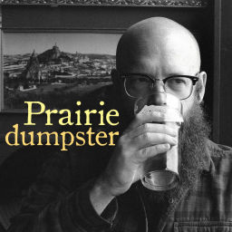 Podcast thumbnail for Prairie Dumpster