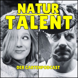 Podcast thumbnail for Naturtalent - der Gartenpodcast