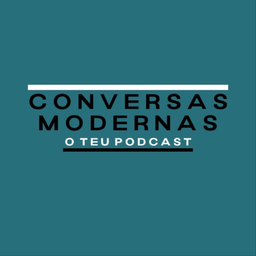 Podcast thumbnail for Conversas Modernas