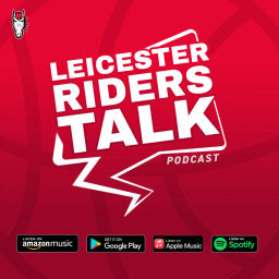 Podcast thumbnail for Leicester Riders Talk