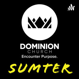 Podcast thumbnail for Dominion Church Sumter