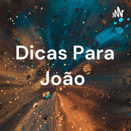 Podcast thumbnail for Dicas Para João