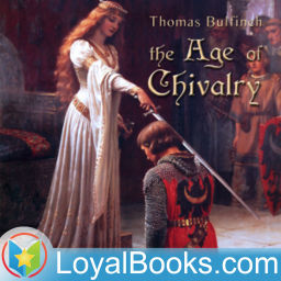 Podcast thumbnail for The Age of Chivalry, or Legends of King Arthur by Thomas Bulfinch
