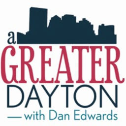 Podcast thumbnail for A Greater Dayton with Dan Edwards