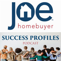 Podcast thumbnail for Joe Homebuyer Success Profiles Podcast
