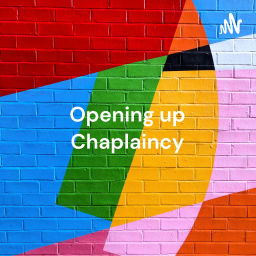 Podcast thumbnail for Opening up Chaplaincy: an invitation to question and innovate